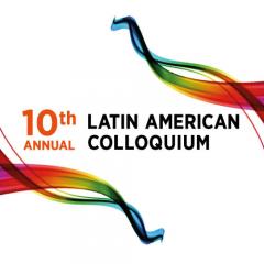 10th annual Latin American Colloquium